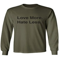 Volim više. Mrzim manje. Majica s dugim rukavima za odrasle