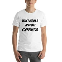 Vjerujte mi da im koordinator računa koordinatora kratkih rukava pamuka majice po nedefiniranim darovima