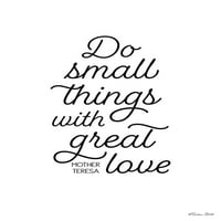 Učinite male stvari s velikom ljubavlju ispis plakata Susan Ball 733