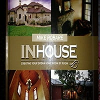 Rabljena kuća Mikea ROBAREA koja stvara vašu kuću iz snova, soba po soba, tvrdi uvez Mikea ROBAREA