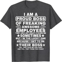 Smiješno je što sam ponosan šef šefove majice za zaposlenike