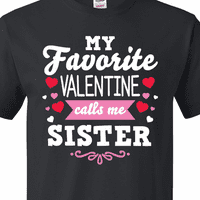 Neobična majica za Valentinovo moja voljena Valentina zove me sestra