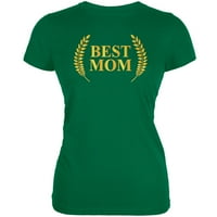 Majčin dan - najbolja mama Laurel Kellie Green Junior mekana majica-srednje veličine